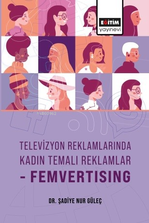 Televizyon Reklamlarında Kadın Temalı Reklamlar-Femvertising - Şadiye 