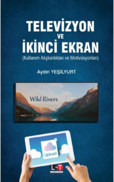 Televizyon Ve İkinci Ekran ;(Kullanım Alışkanlıkları Ve Motivasyonları