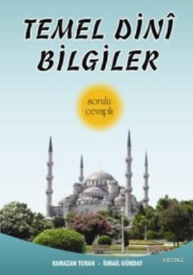 Temel Dini Bilgiler - Ramazan Turan | Yeni ve İkinci El Ucuz Kitabın A