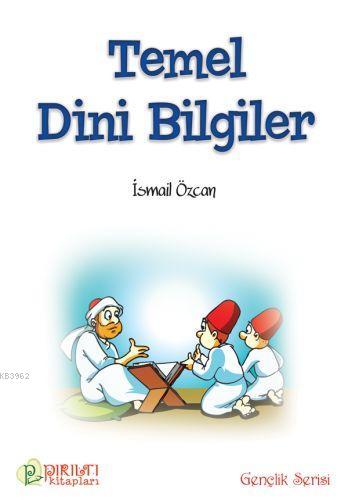 Temel Dini Bilgiler - İsmail Özcan | Yeni ve İkinci El Ucuz Kitabın Ad