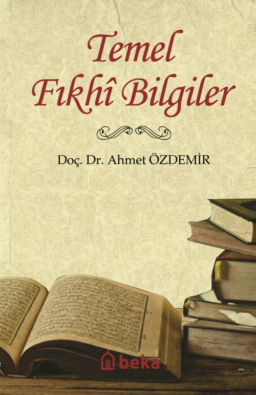 Temel Fıkhi Bilgiler - Ahmet Özdemir | Yeni ve İkinci El Ucuz Kitabın 