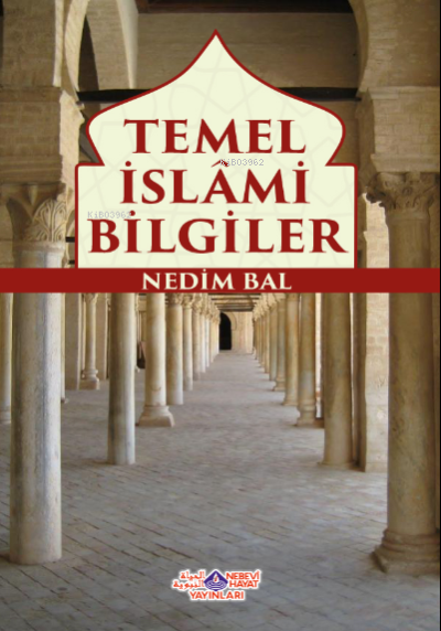 Temel İslami Bilgiler - Nedim Bal | Yeni ve İkinci El Ucuz Kitabın Adr