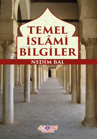 Temel İslami Bilgiler - Nedim Bal | Yeni ve İkinci El Ucuz Kitabın Adr