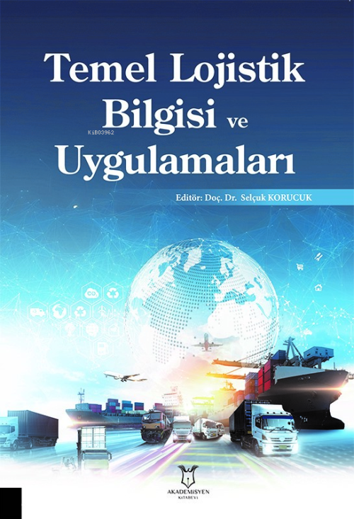 Temel Lojistik Bilgisi ve Uygulamaları - Selçuk Korucuk | Yeni ve İkin