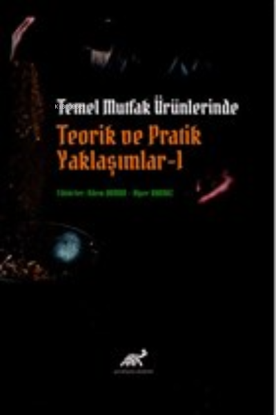 Temel Mutfak Ürünlerinde Teorik ve Pratik Yaklaşımlar 1 - Alper Kurnaz