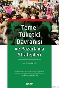 Temel Tüketici Davranışı ve Pazarlama Stratejileri - Erdoğan Koç | Yen