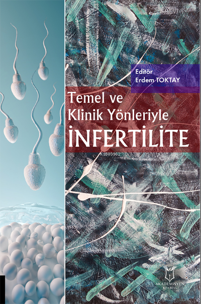 Temel ve Klinik Yönleriyle İnfertilite - Erdem Toktay | Yeni ve İkinci