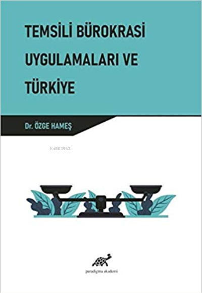 Temsili Bürokrasi Uygulamaları ve Türkiye - Özge Hameş | Yeni ve İkinc