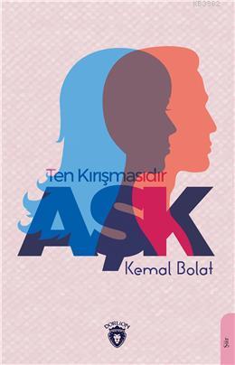 Ten Kırışmasıdır Aşk - Kemal Bolat | Yeni ve İkinci El Ucuz Kitabın Ad