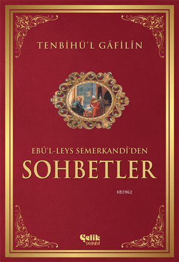 Tenbihü'l Gâfilîn Sohbetler - Ebü`l-Leys es-Semerkandî | Yeni ve İkinc