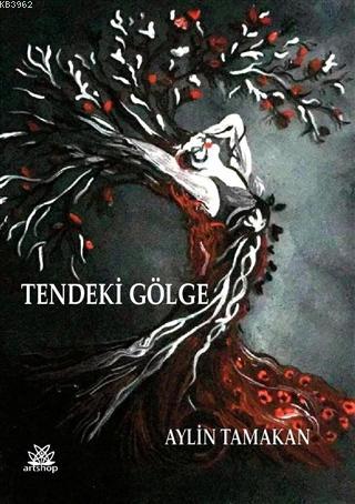 Tendeki Gölge - Aylin Tamakan | Yeni ve İkinci El Ucuz Kitabın Adresi