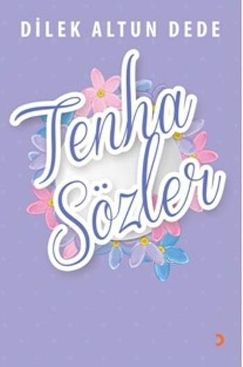 Tenha Sözler - Dilek Altun Dede | Yeni ve İkinci El Ucuz Kitabın Adres