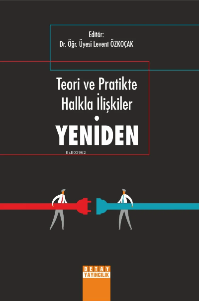 Teori Ve Pratikte Halkla İlişkiler Yeniden - Levent Özkoçak | Yeni ve 