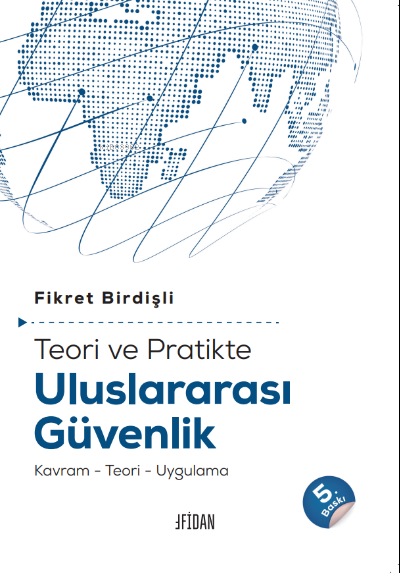 Teori ve Pratikte Uluslararası Güvenlik - Fikret Birdişli | Yeni ve İk