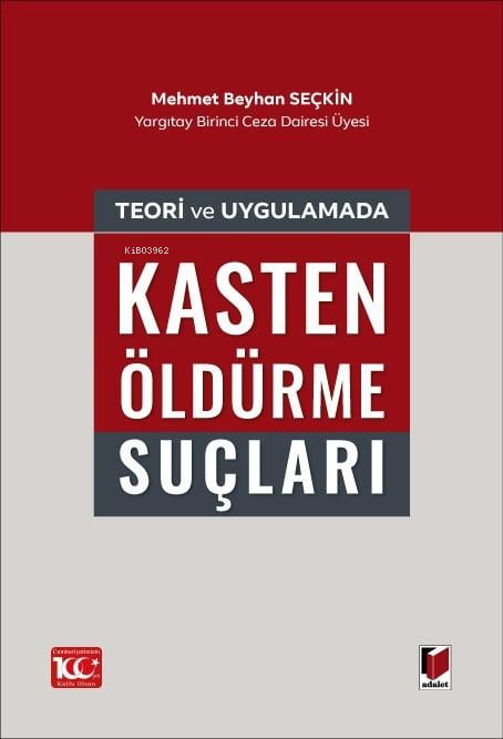 Teori ve Uygulamada Kasten Öldürme Suçları - Mehmet Beyhan Seçkin | Ye