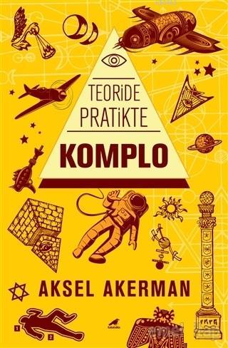 Teoride Pratikte Komplo - Aksel Akerman | Yeni ve İkinci El Ucuz Kitab