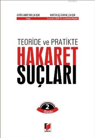 Teoride ve Pratikte Hakaret Suçları - Ayfer Akdemir Çalışır | Yeni ve 