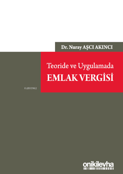 Teoride ve Uygulamada Emlak Vergisi - Nuray Aşcı Akıncı | Yeni ve İkin