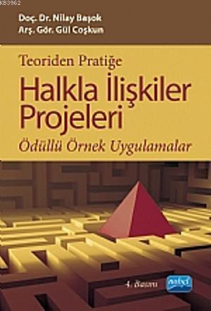 Teoriden Pratiğe Halkla İlişkiler Projeleri - Nilay Başok Yurdakul Gül