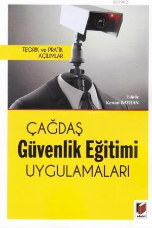 Teorik ve Pratik Açılımlar Çağdaş Güvenlik Eğitimi Uygulamaları - Kena