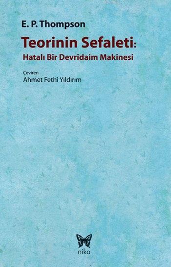 Teorinin Sefaleti - Edward Palmer Thompson | Yeni ve İkinci El Ucuz Ki