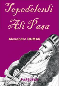 Tepedelenli Ali Paşa - Alexandre Dumas | Yeni ve İkinci El Ucuz Kitabı