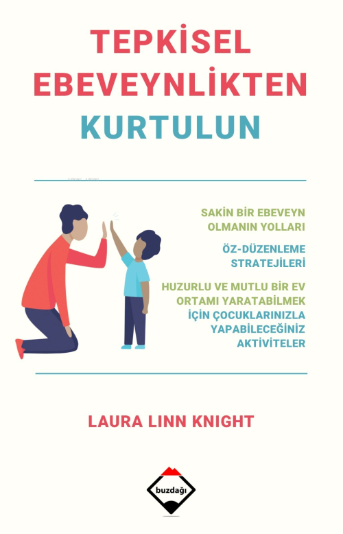 Tepkisel Ebeveynlikten Kurtulun - Laura Linn Knight | Yeni ve İkinci E