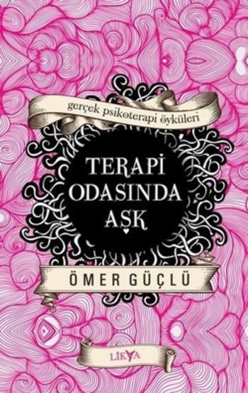 Terapi Odasında Aşk - Ömer Güçlü | Yeni ve İkinci El Ucuz Kitabın Adre