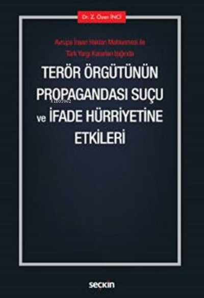 Terör Örgütünün Propagandası Suçu ve İfade Hürriyetine Etkileri - Z. Ö