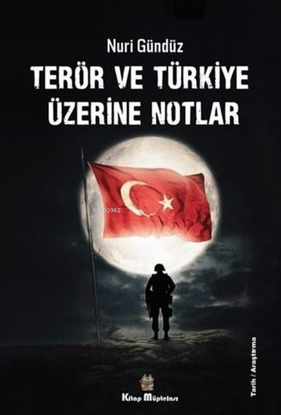 Terör ve Türkiye Üzerine Notlar - Nuri Gündüz | Yeni ve İkinci El Ucuz