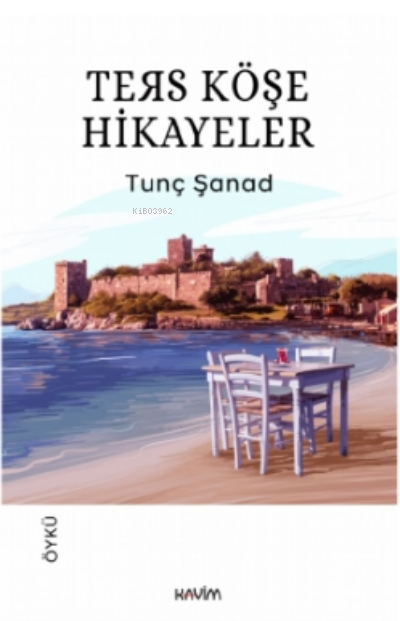 Ters Köşe Hikayeler - Tunç Şanad | Yeni ve İkinci El Ucuz Kitabın Adre