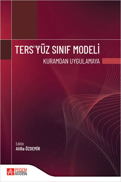 Ters Yüz Sınıf Modeli Kuramdan Uygulamaya - Atilla Özdemir | Yeni ve İ