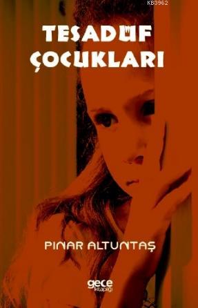 Tesadüf Çocukları - Pınar Altuntaş | Yeni ve İkinci El Ucuz Kitabın Ad