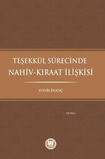 Teşekkül Sürecinde Nahiv-Kıraat İlişkisi - Yonis İnanç | Yeni ve İkinc