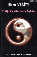 Tetiği Çekilmemiş Aşklar - Ebru Verity | Yeni ve İkinci El Ucuz Kitabı