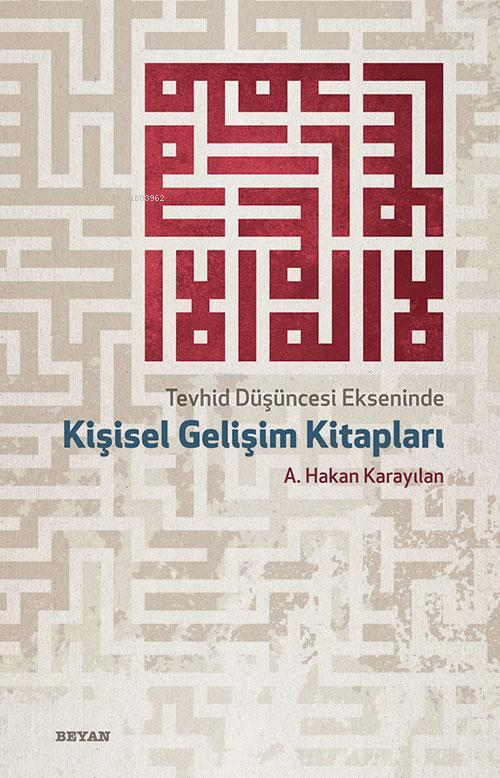 Tevhid Düşüncesi Ekseninde Kişisel Gelişim Kitapları - A. Hakan Karayı