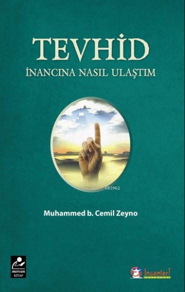 Tevhid İnancına Nasıl Ulaştım - Muhammed B. Cemil Zeyno- | Yeni ve İki