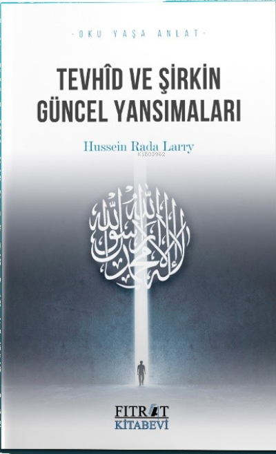 Tevhid ve Şirkin Güncel Yansımaları - Hussein Rada Lary | Yeni ve İkin