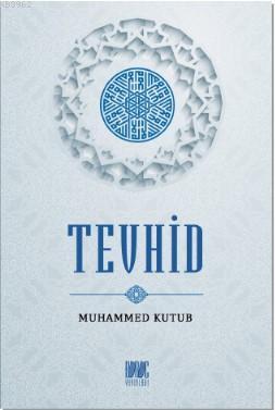 Tevhid - Muhammed Kutub | Yeni ve İkinci El Ucuz Kitabın Adresi