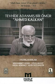 Tevhide Adanmış Bir Ömür Ahmed Kalkan (1955 - 2021) - Yücel Bulut | Ye