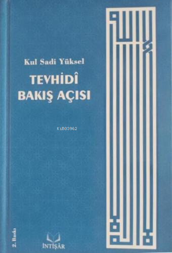 Tevhidi Bakış Açısı - Kul Sadi Yüksel | Yeni ve İkinci El Ucuz Kitabın