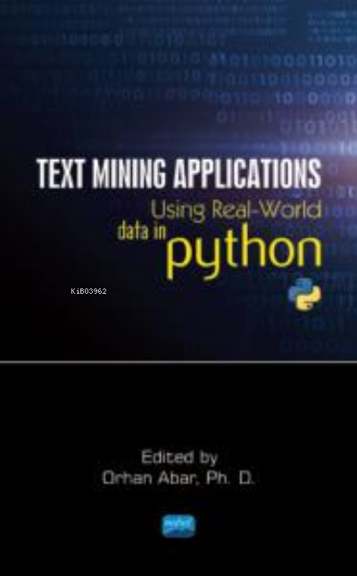 Text Mining Applications Using Real - World Data in Python - Orhan Aba