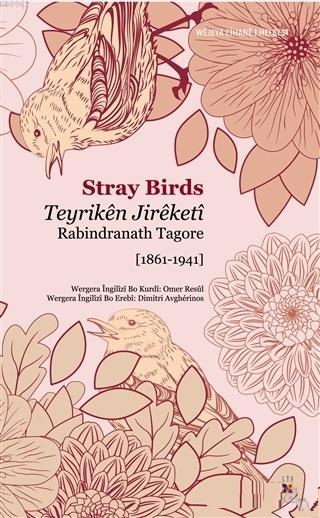 Teyriken Jireketi Rabindranath Tagore 1861-1941 - Stray Birds | Yeni v