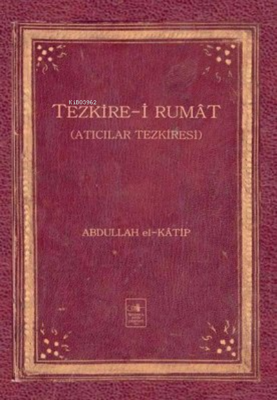 Tezkire-i Rumat (Ciltli) - Abdullah el-Katip | Yeni ve İkinci El Ucuz 