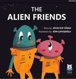 The Alien Friends - Aylin Elif Ferah | Yeni ve İkinci El Ucuz Kitabın 