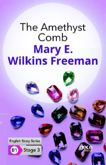 The Amethyst Comb İngilizce Hikayeler B1 Stage3 - Mary E. Wilkins Free