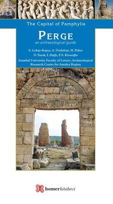 The Capital Of Pamphylia Perge an Archaeological Guide - Kolektif | Ye