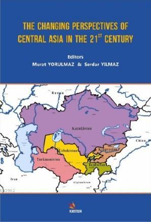 The Changing Perspectives of Central Asia in the 21st Century - Murat 