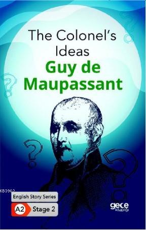 The Colonel's Ideas /İngilizce Hikayeler A2 Stage2 - Guy De Maupassant