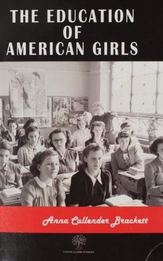 The Education Of American Girls - Anna Callender Brackett | Yeni ve İk